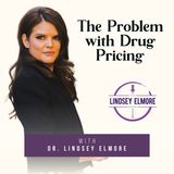The Problem with Drug Pricing | Dr. Lindsey Elmore