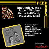 Intel, Insight, and a Father’s Wisdom Better Call Daddy Breaks the Mold