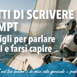 Smetti di scrivere prompt: 3 consigli per parlare con l’AI e farsi capire