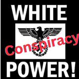 White Power Conspiracy