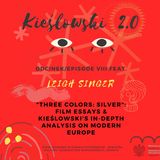 Podcast Kieślowski 2.0, odc. 8 - Leigh Singer [ENG]