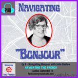Ep 1 - Navigating "Bonjour" with Julie Barlow
