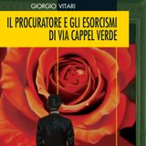 Giorgio Vitari "Il procuratore e gli esorcismi di Via Cappel Verde"