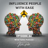 Episode 84 - Influence people with ease
