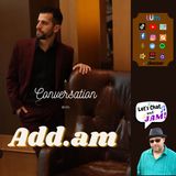 A Conversation With Add.am