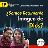 Ep. 19 ¿SOMOS realmente la IMAGEN de Dios? La IDENTIDAD del Ser Humano