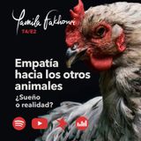 Empatía hacia los otros animales ¿sueño o realidad?
