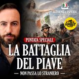La battaglia del Piave: non passa lo straniero (puntata speciale)