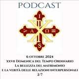 PODCAST 2-7 XXVII DOMENICA DEL TEMPO ORDINARIO: “LA BELLEZZA DEL MATRIMONIO E LA VERITÀ DELLE RELAZIONI INTERPERSONALI”