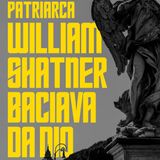 Fabrizio Patriarca "William Shatner baciava da dio"
