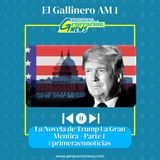 946: El Gallinero AM: La Novela de Trump La Gran Mentira - Parte 1 #primeraennoticias