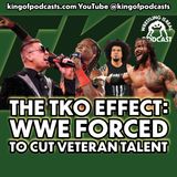 The TKO Effect: WWE Reluctantly Forced to Cut Veteran Talent (ep.933)