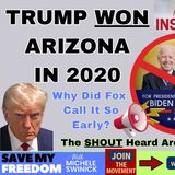 354 Trump Won 2020! Fox News Called Arizona BEFORE Maricopa County Election Day RESULTS IN & Only 1st Batch Early Ballots Were…Why? WE KNOW!