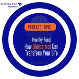 Healthy Food - How Blueberries Can Transform Your Life | Lakeisha McKnight