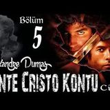 005. Alexandre Dumas - Monte Cristo Kontu Bölüm 5 (Sesli Kitap)