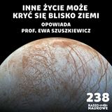 #238 Życie we Wszechświecie – na węglu czy na krzemie? blisko czy daleko? | prof. Ewa Szuszkiewicz