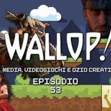 Wallop! Puntata 53 - Piero, Emilio, Barcelona