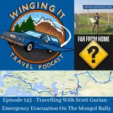Episode 145 - Travelling With Scott Gurian - Emergency Evacuation On The Mongol Rally