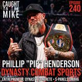 Phillip “Pip” Henderson - Dynasty Combat Sports
