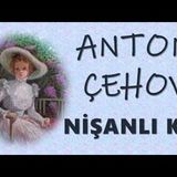 Nişanlı Kız ANTON ÇEHOV sesli kitap tek parça Akın ALTAN