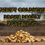 Thrift Goldmine & Drone Deadly Force in NJ