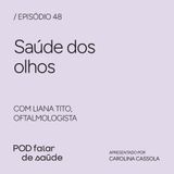#048 Saúde dos olhos: cuidados necessários e impacto das telas