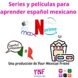 Series y Películas para aprender español mexicano
