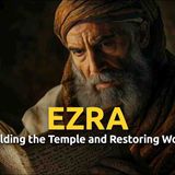 The Book of Ezra _ Rebuilding the Temple and Restoring Worship _ Full Bible Story HD