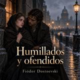 Humillados y ofendidos - Audiolibro completo (Fiódor Dostoevski) | Parte 2 de 2