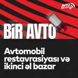 Avtomobil restavrasiyası və ikinci əl bazar I Bir avto