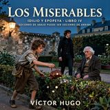 Los miserables de Victor Hugo 📖 | Parte 4: Idilio y epopeya — Libro 4: Socorro de abajo puede ser socorro de arriba | Audiolibro en español