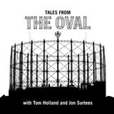 Tales from The Oval - Episode 7 - The Oval at War (with James Holland)