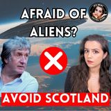 Fear Aliens? DON'T Go to Scotland!