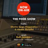 The Food Show (S2ep2): Eforiro: Preparation & Health Benefits