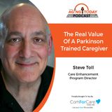 6/26/23: Steve Toll, Care Enhancement Program Director of ComForCare Home Care | The Real Value of a Parkinson-Trained Caregiver