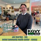 Around The Cracker Barrel - United Community Health Center CEO Jon Reardon talks with Guy Atchley (Aired 12/05/2025)
