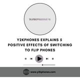 Y2KPHONES Explains 5 Positive Effects of Switching to Flip Phones