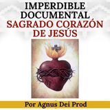 Consagración al Sagrado Corazón de Jesús. Imperdible Documental por Agnus Dei Prod.