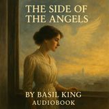 The Side of the Angels by Basil King | Classic Romance & Social Drama Part 1