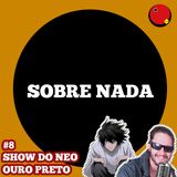 SN EP.8 - DEATH NOTE, Capital Inicial e Rodrigo Santoro