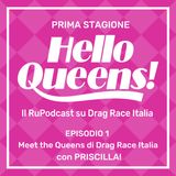 S1E1 - Meet The Queens di Drag Race Italia - con PRISCILLA
