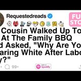 My Cousin Walked Up To Me At The Family BBQ And Asked_ [FULL STORY]