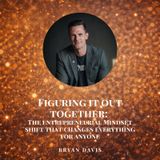 Figuring It Out Together: The Entrepreneurial Mindset That Changes Everything for Anyone