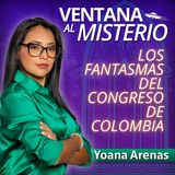 Los fantasmas del Congreso de Colombia. Investigación paranormal |Ventana al Misterio