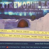 Extremophiles - That Theatre Company