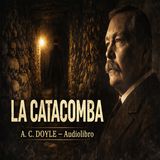 La Nuova Catacomba – Il Racconto Oscuro di Arthur Conan Doyle