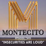 Insecurities Are Loud | Old Wounds & a Stunning Surprise | Montecito Episode 2