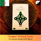 “Nedjma” di Yacine Kateb, un libro che rappresenta l'Algeria