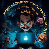 Siamo i Connessi CONSAPEVOLI. Ascoltateci! Classe II C IC Cotronei