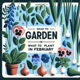 "February Planting Guide: Top Crops for Your Garden and Allotment"